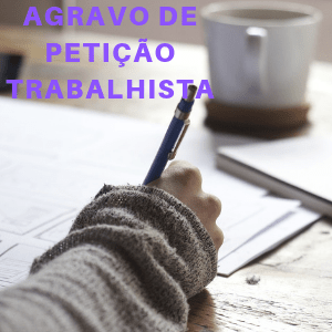 Modelo de recurso de Agravo de Petição Trabalhista