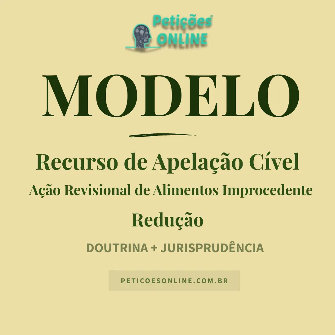 Modelo de Recurso de Apela&ccedil;&atilde;o A&ccedil;&atilde;o Revisional Alimentos Redu&ccedil;&atilde;o