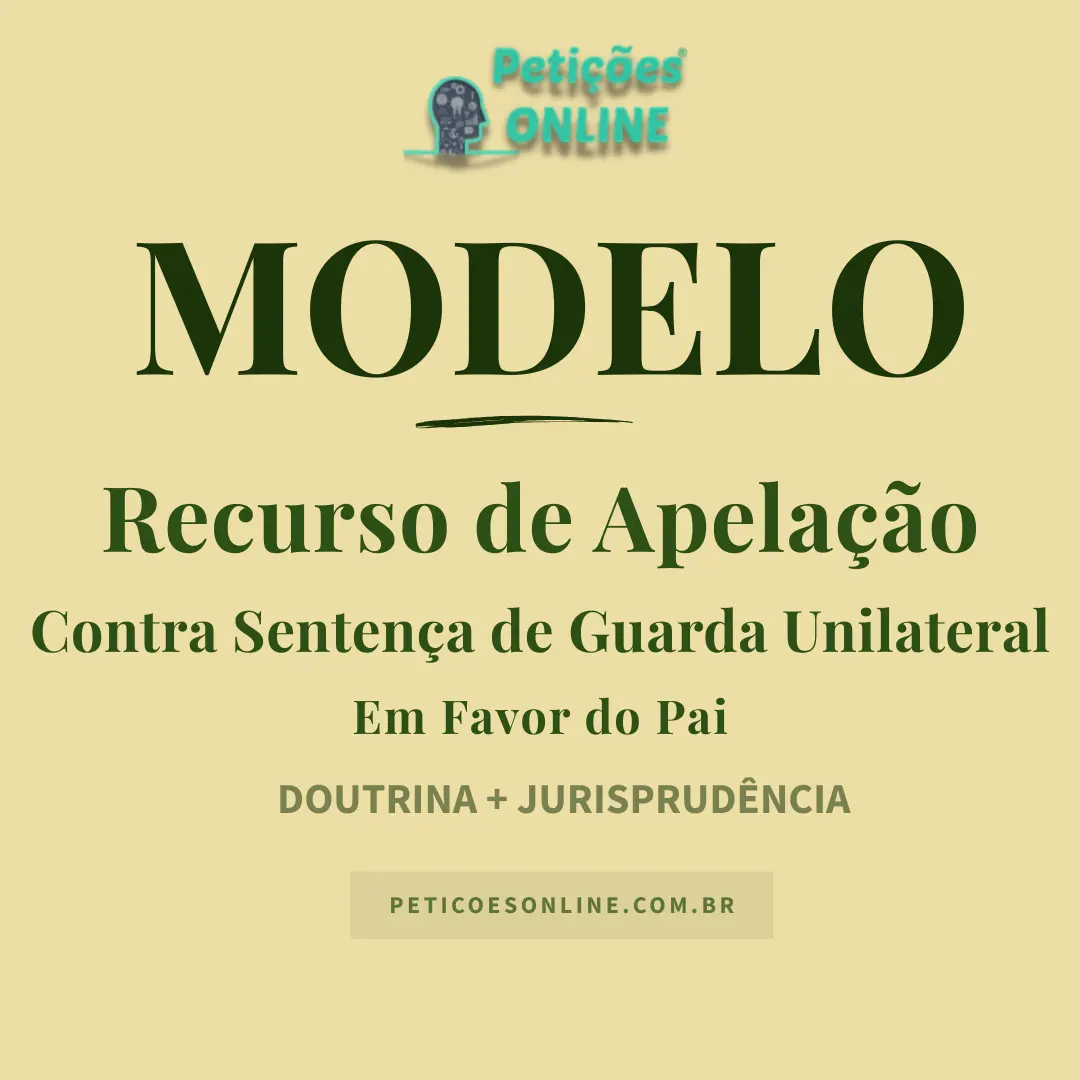 Modelo de Recurso de Apelação Guarda Unilateral Pai