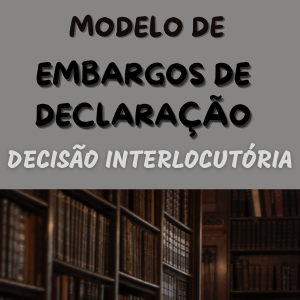 Modelo de embargos de declaração contra decisão interlocutória Novo CPC