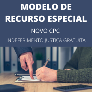 Modelo de recurso especial em agravo de instrumento novo CPC Indeferimento justiça gratuita
