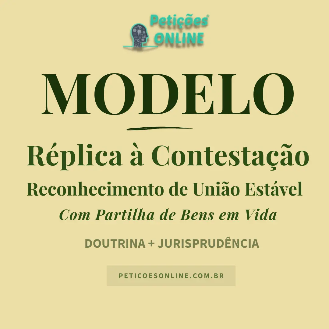 Modelo de Réplica à Contestação Reconhecimento e Dissolução União Estável