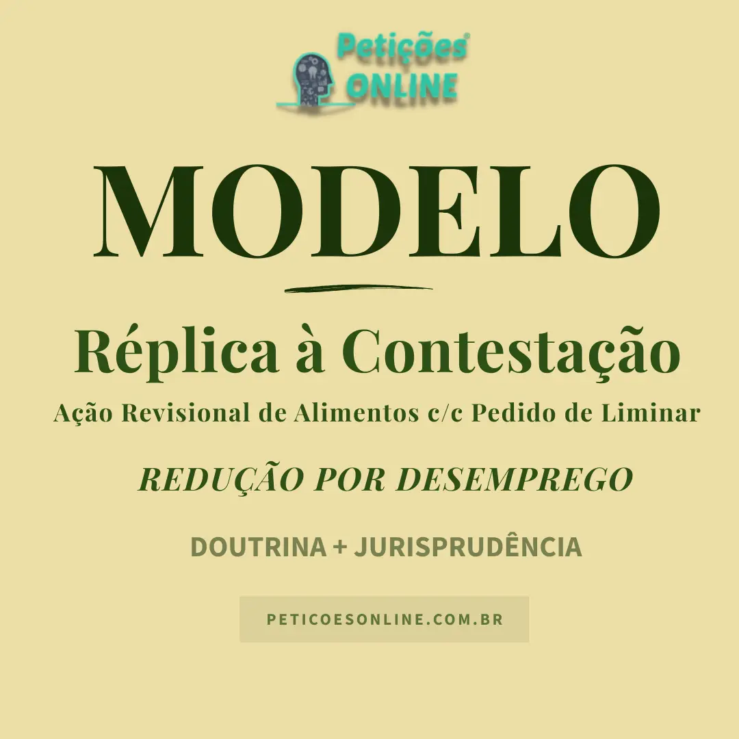 Modelo de R&eacute;plica &agrave; Contesta&ccedil;&atilde;o A&ccedil;&atilde;o Revisional de Alimentos Desemprego