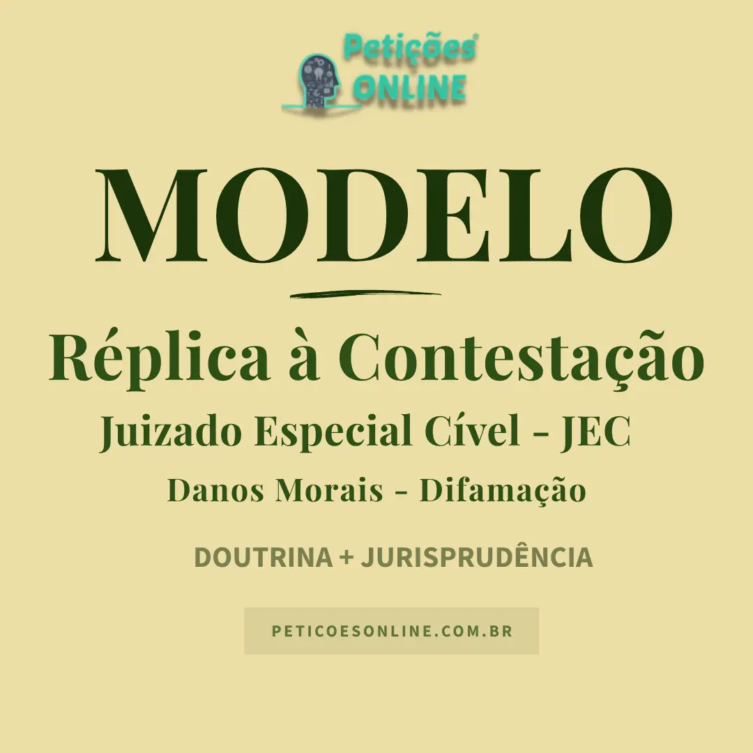 Modelo de R&eacute;plica &agrave; Contesta&ccedil;&atilde;o no Juizado Especial C&iacute;vel &mdash; Danos Morais por Difama&ccedil;&atilde;o no WhatsApp
