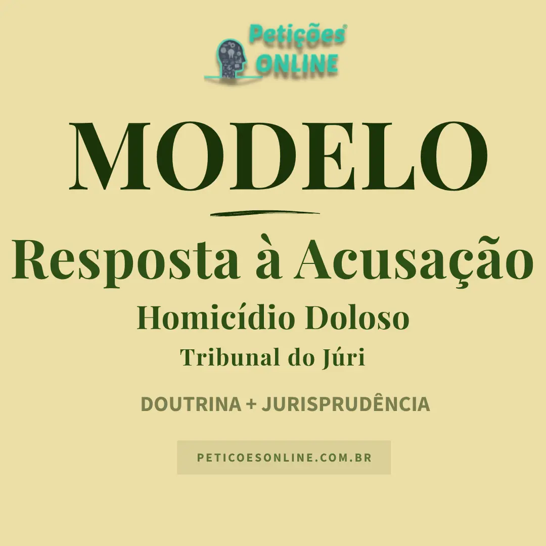 Modelo de Resposta &agrave; Acusa&ccedil;&atilde;o - Homic&iacute;dio - Tribunal do J&uacute;ria