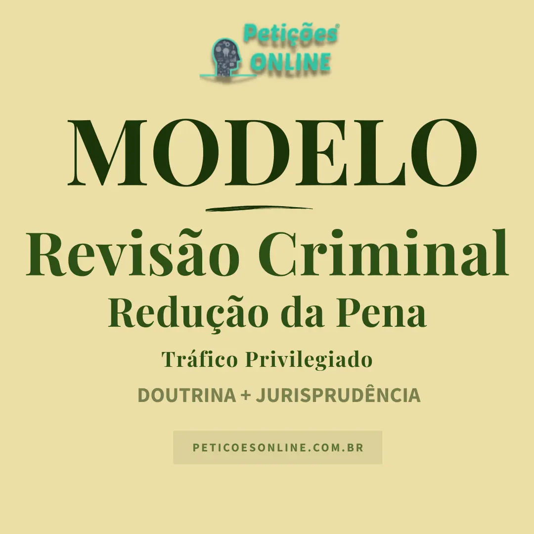 Modelo Revis&atilde;o Criminal Redu&ccedil;&atilde;o Penal Tr&aacute;fico Privilegiado