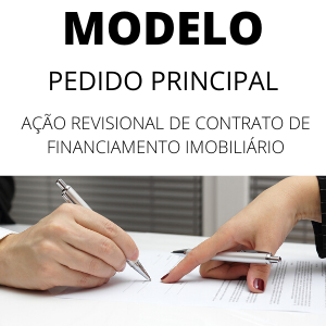 Modelo de ação revisional de contrato de financiamento imobiliário novo cpc