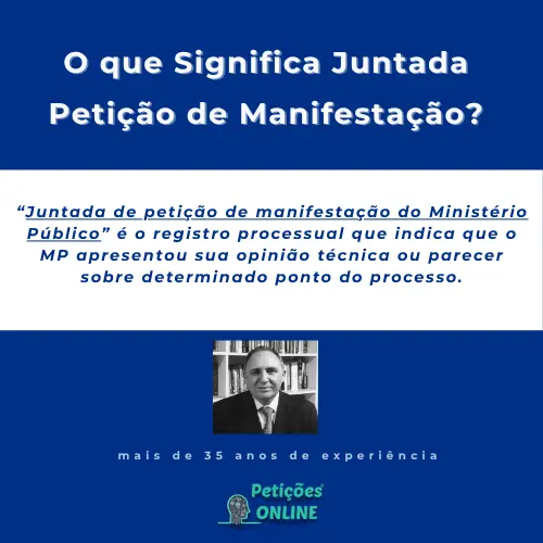 O que é Juntada de Petição Manifestação Ministério Público