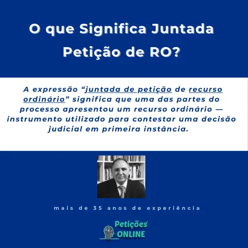 Significado: Juntada Petição Recurso Ordinário