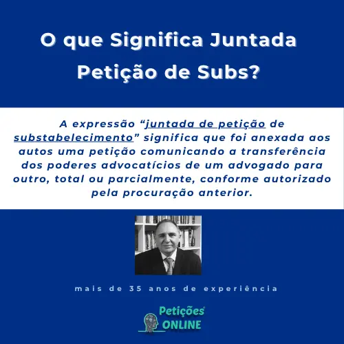 Significado; Juntada Petição Substabelecimento