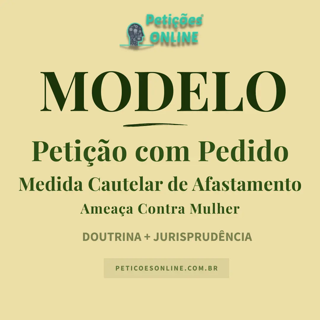 Modelo Pedido Medida Cautelar de Afastamento por Ameaça contra Mulher