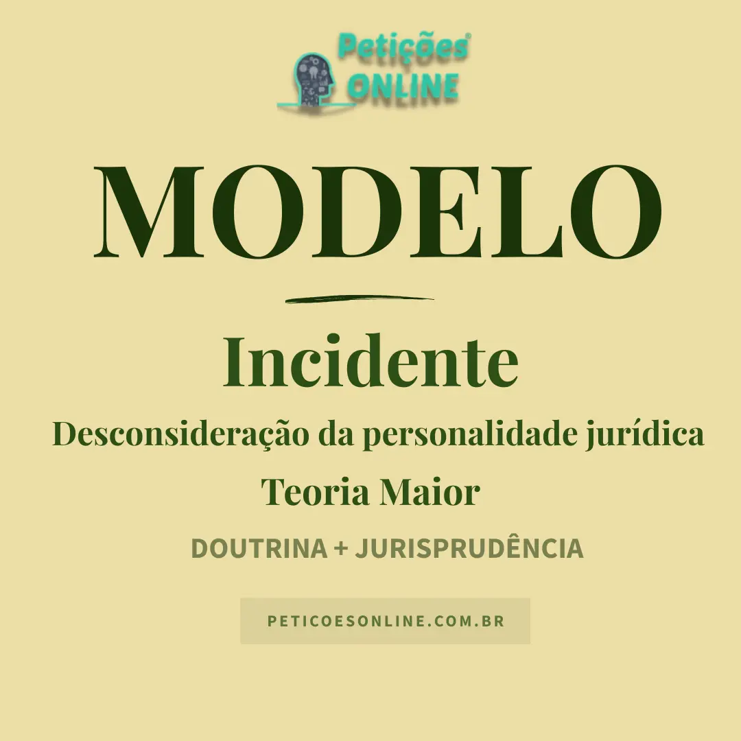 Modelo de Incidente de Desconsideração da Personalidade Jurídica — IDPJ — Abuso e Confusão Patrimonial — Novo CPC
