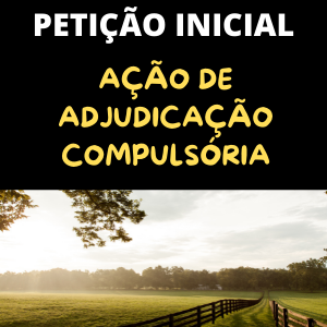 Modelo de petição inicial ação de adjudicação compulsória cumulada com danos morais