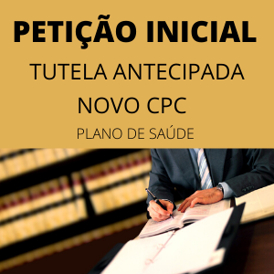 Petição inicial c/c pedido de tutela antecipada novo cpc