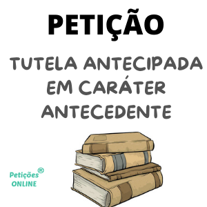 Modelo de petição com pedido de tutela antecipada em caráter antecedente Novo CPC