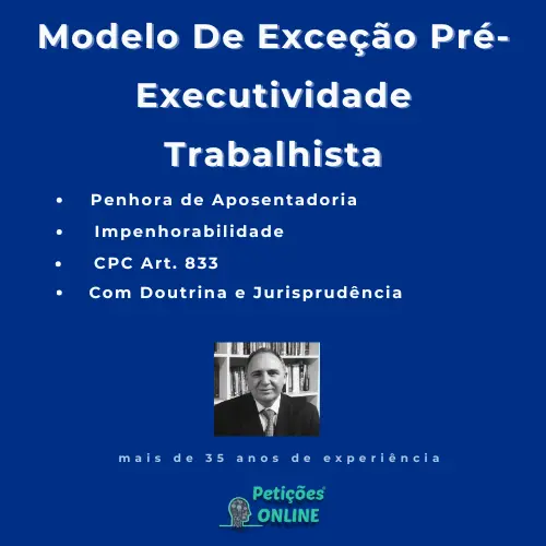 Autor Peti&ccedil;&otilde;es Online - Exce&ccedil;&atilde;o Pr&eacute;-Executividade Aposentadoria