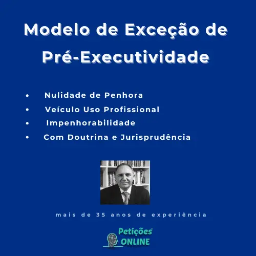 Autor Peticoes Online - Exceção Pré-executividade Impenhorabilidade