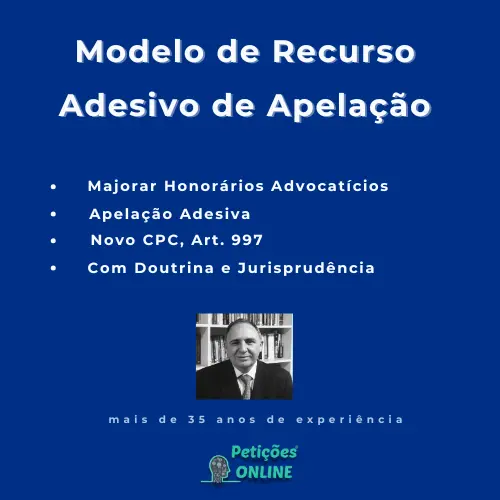 Autor Peti&ccedil;&otilde;es Online - Apela&ccedil;&atilde;o Adesiva Majora&ccedil;&atilde;o Honor&aacute;rios Advocat&iacute;cios