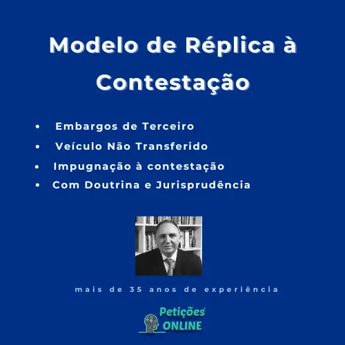 Autor Petições Online - Réplica Contestação Embargos Terceiro