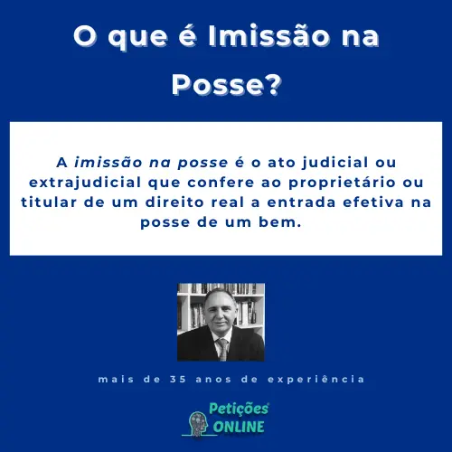 O que é Imissão na Posse? Conceito, Ação e Requisitos