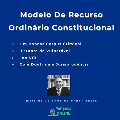 Autor Petições Online - Recurso Ordinário Habeas Estupro
