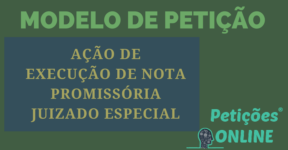 Execução de Nota Promissória Novo CPC (Juizado Especial)