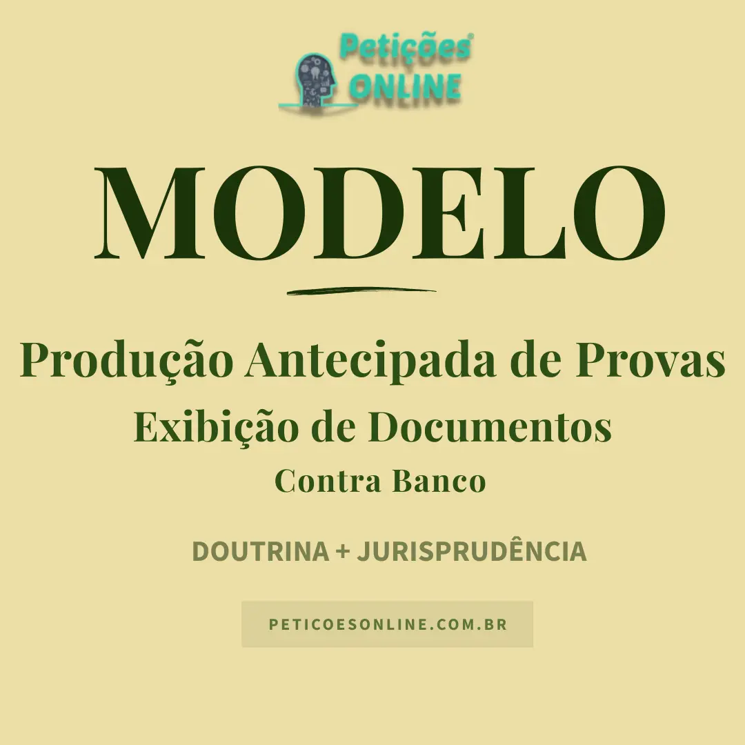 Modelo de A&ccedil;&atilde;o de Produ&ccedil;&atilde;o Antecipada de Provas &mdash; Exibi&ccedil;&atilde;o de Documentos Banc&aacute;rios