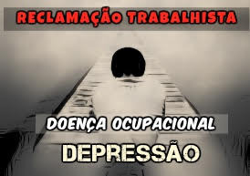 Modelo de reclamação trabalhista Doença ocupacional Depressão