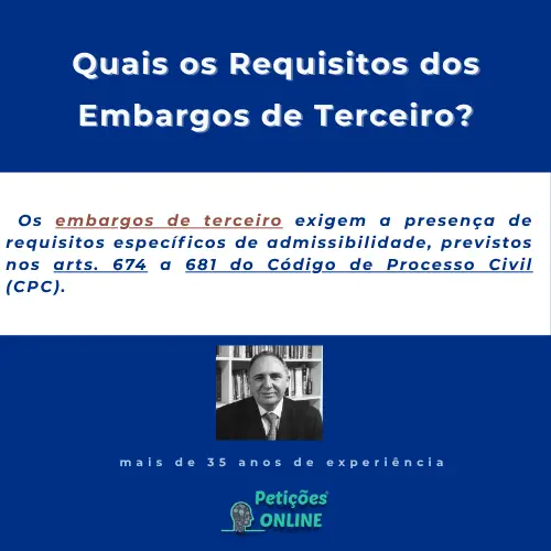Requisitos dos Embargos de Terceiro