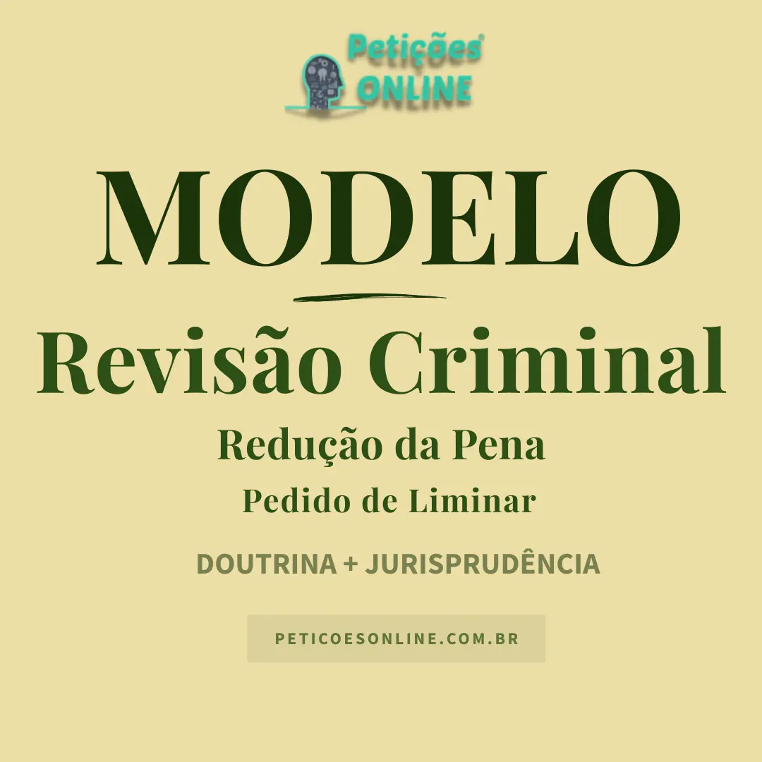 Modelo de Revisão Criminal com Pedido Liminar — Redução de Pena — Dosimetria da Pena