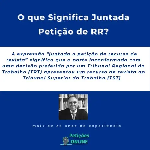 Significado: Juntada Petição Recurso Revista
