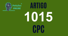 Art 1015 do CPC Comentado » Jurisprudência Atualizada «