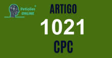 Art 1021 do CPC » Jurisprudência Atualizada «