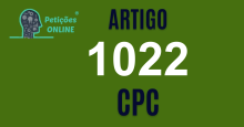 Art 1022 do CPC » Jurisprudência Atualizada «