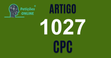 Art 1027 do CPC » Jurisprudência Atualizada «