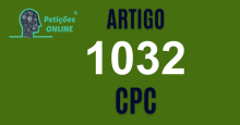 Art 1032 do CPC » Jurisprudência Atualizada «
