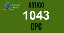 Art 1043 do CPC » Jurisprudência Atualizada «