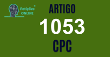 Art 1053 do CPC » Jurisprudência Atualizada «