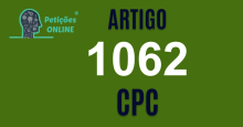 Art 1062 do CPC » Jurisprudência Atualizada «