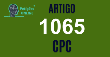 Art 1065 do CPC » Jurisprudência Atualizada «