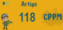 Art 118 do CPPM » Jurisprudência Atualizada «