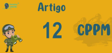 Art 12 do CPPM » Jurisprudência Atualizada «