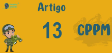 Art 13 do CPPM » Jurisprudência Atualizada «