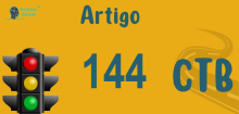 Art 144 do CTB » Jurisprudência Atualizada «