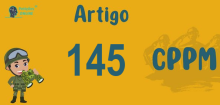 Art 145 do CPPM » Jurisprudência Atualizada «