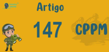 Art 147 do CPPM » Jurisprudência Atualizada «