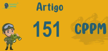Art 151 do CPPM » Jurisprudência Atualizada «