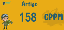 Art 158 do CPPM » Jurisprudência Atualizada «