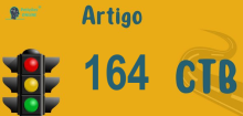 Art 164 do CTB » Jurisprudência Atualizada «