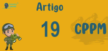Art 19 do CPPM » Jurisprudência Atualizada «